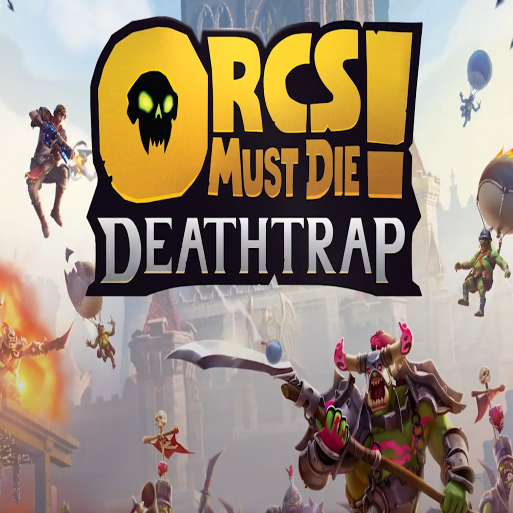 Orcs Must Die Deathtrap